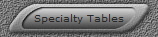 Specialty Tables